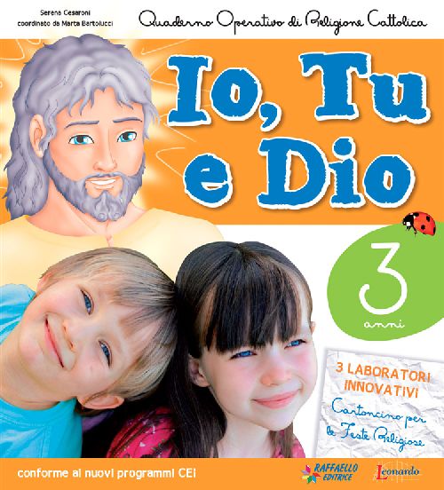 IO TU E DIO 3 ANNI                      Raffaello Libri