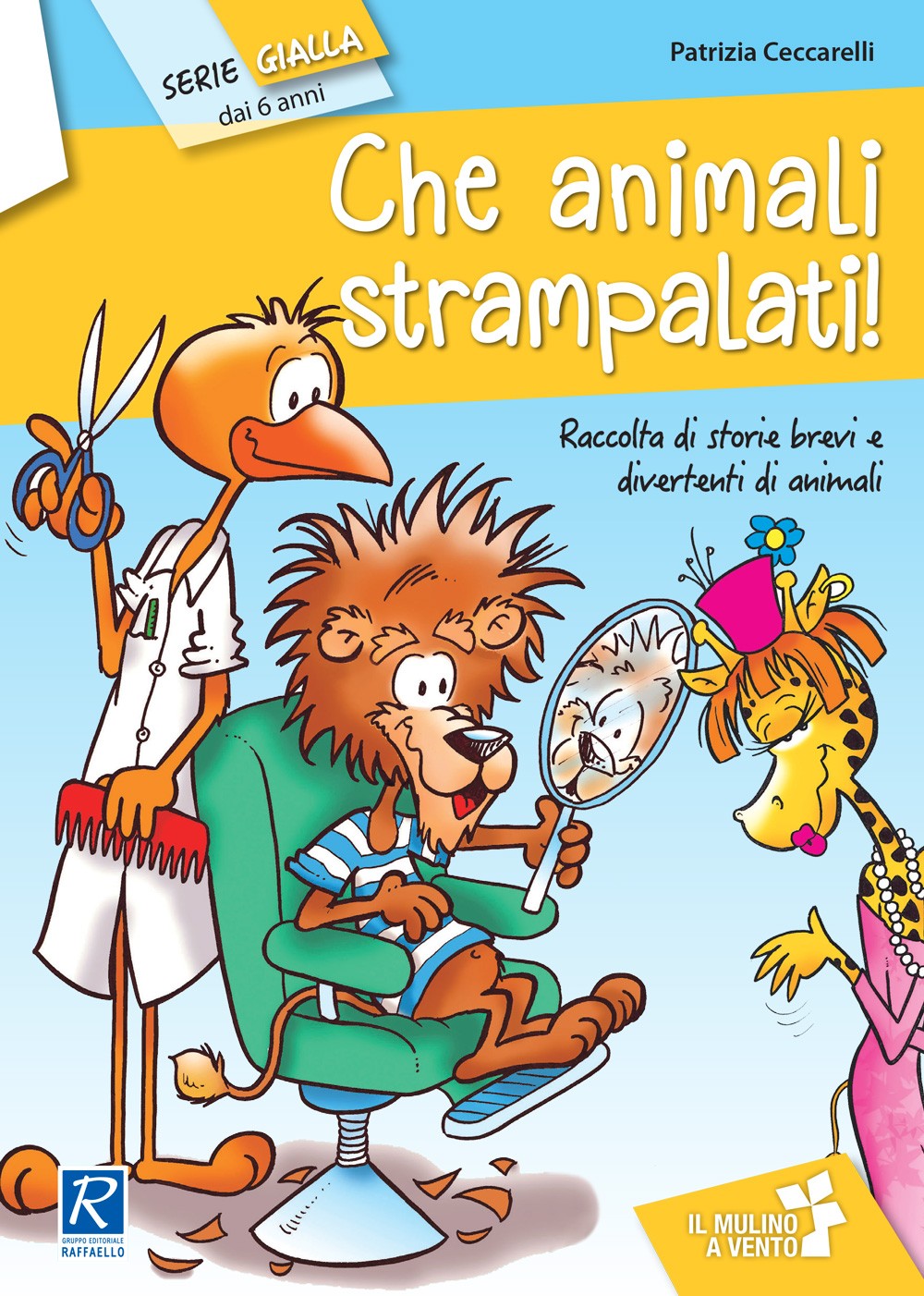 CHE ANIMALI STRAMPALATI! Raffaello Libri