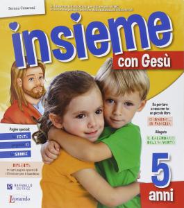 INSIEME CON GESU' 5 ANNI + ALLEGATI Raffaello Libri
