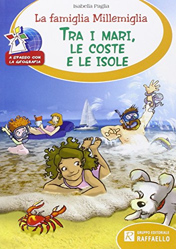 LA FAMIGLIA MILLEMIGLIA TRA I MARI LE COSTE E LE ISOLE Raffaello Libri