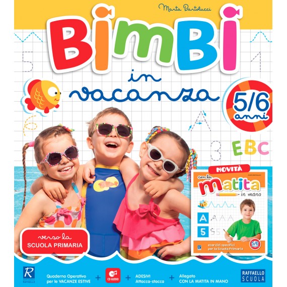 BIMBI IN VACANZA 5/6 ANNI + ALLEGATI Raffaello Libri