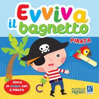 EVVIVA IL BAGNETTO PIRATA Raffaello Libri