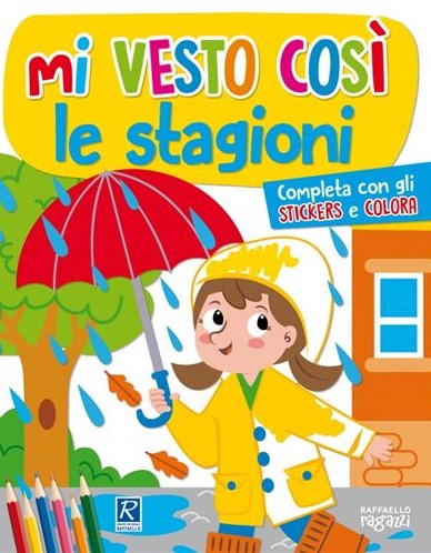 Mi vesto così- Le stagioni Raffaello Libri