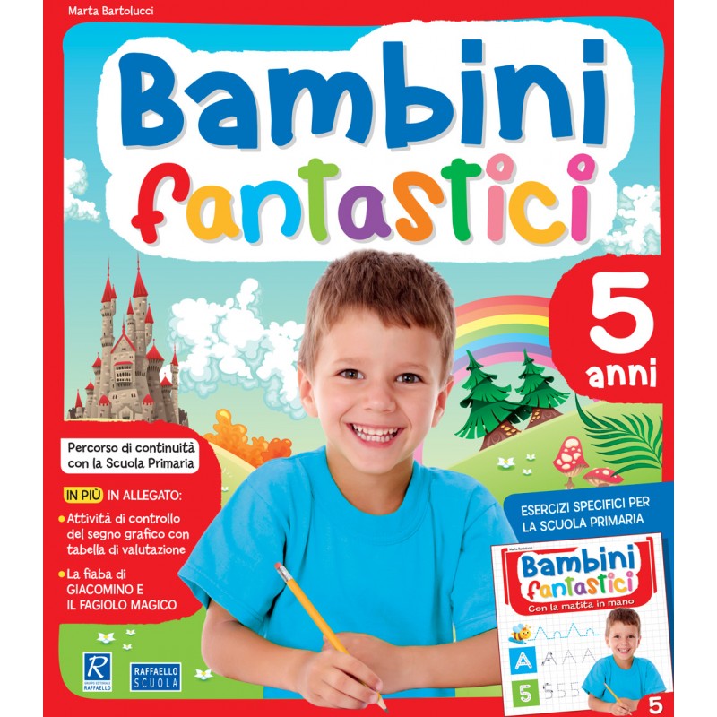 BAMBINI FANTASTICI 5 ANNI Raffaello Libri