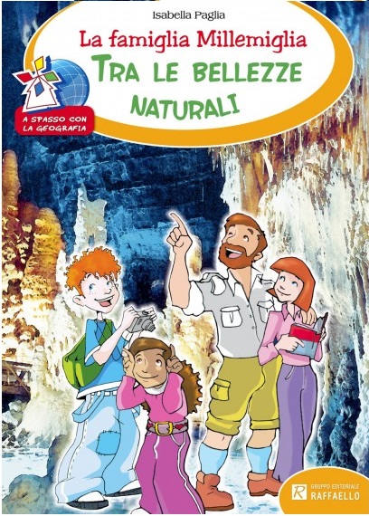 LA FAMIGLIA MILLEMIGLIA TRA LE BELLEZZE NATURALI Raffaello Libri