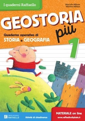 GEOSTORIA PIU 1  CLASSE Raffaello Libri