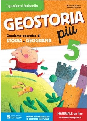 GEOSTORIA PIU 5 CLASSE Raffaello Libri