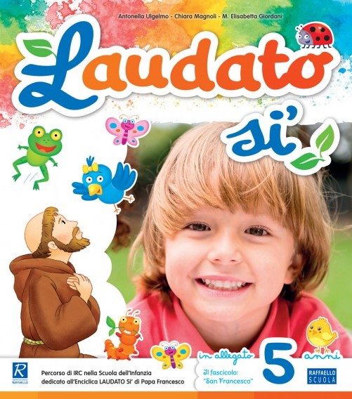 LAUDATO SI 5 ANNI + ALLEGATO Raffaello Libri