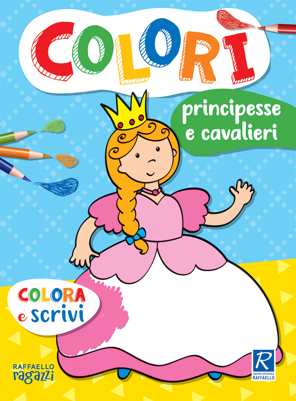 COLORI- principesse e cavalieri Raffaello Libri