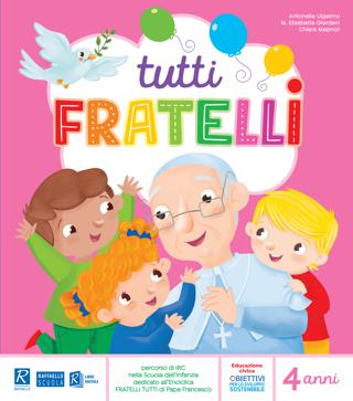TUTTI FRATELLI 4 ANNI Raffaello Libri