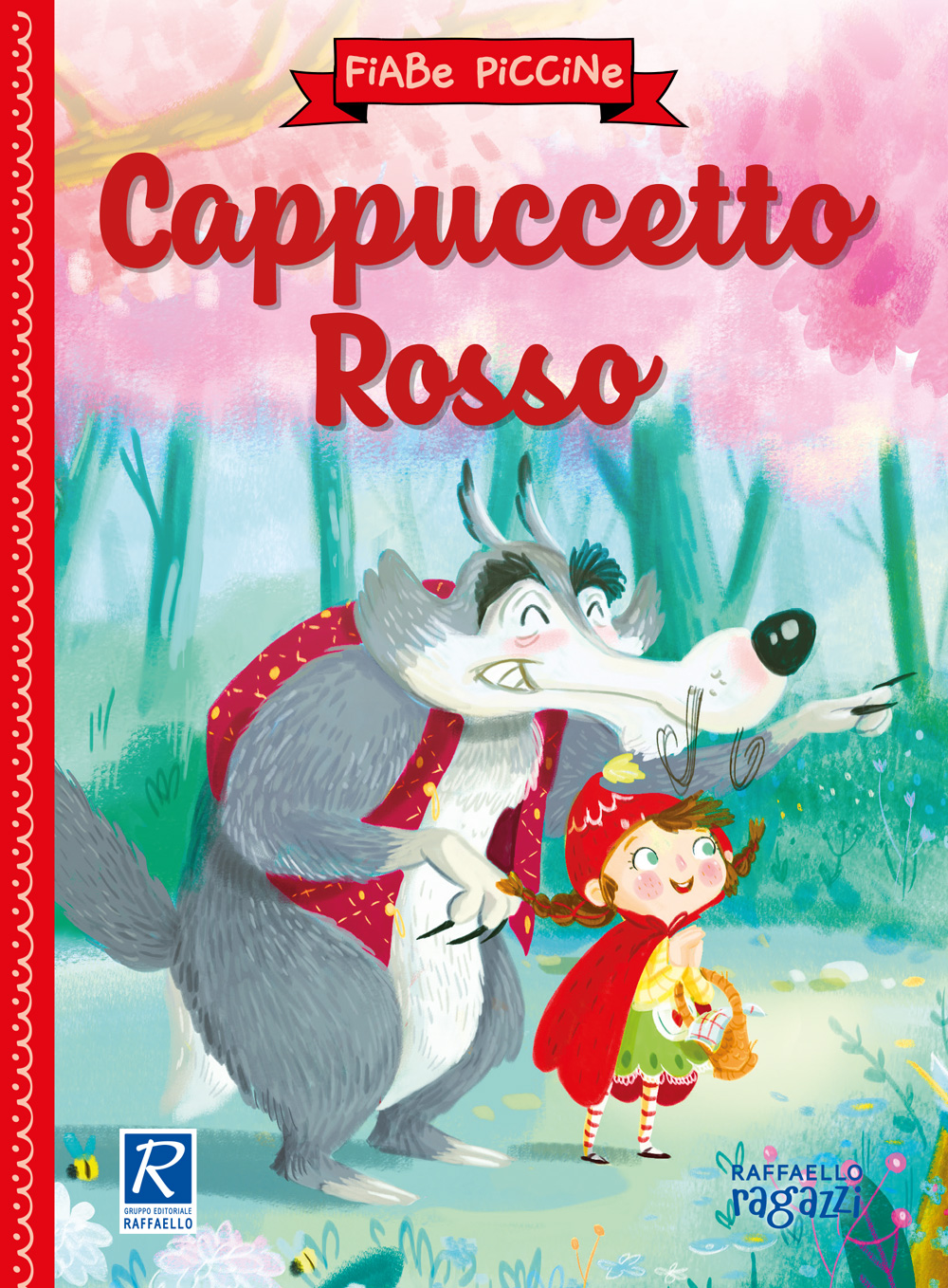 Fiabe Piccine - Cappuccetto Rosso Raffaello