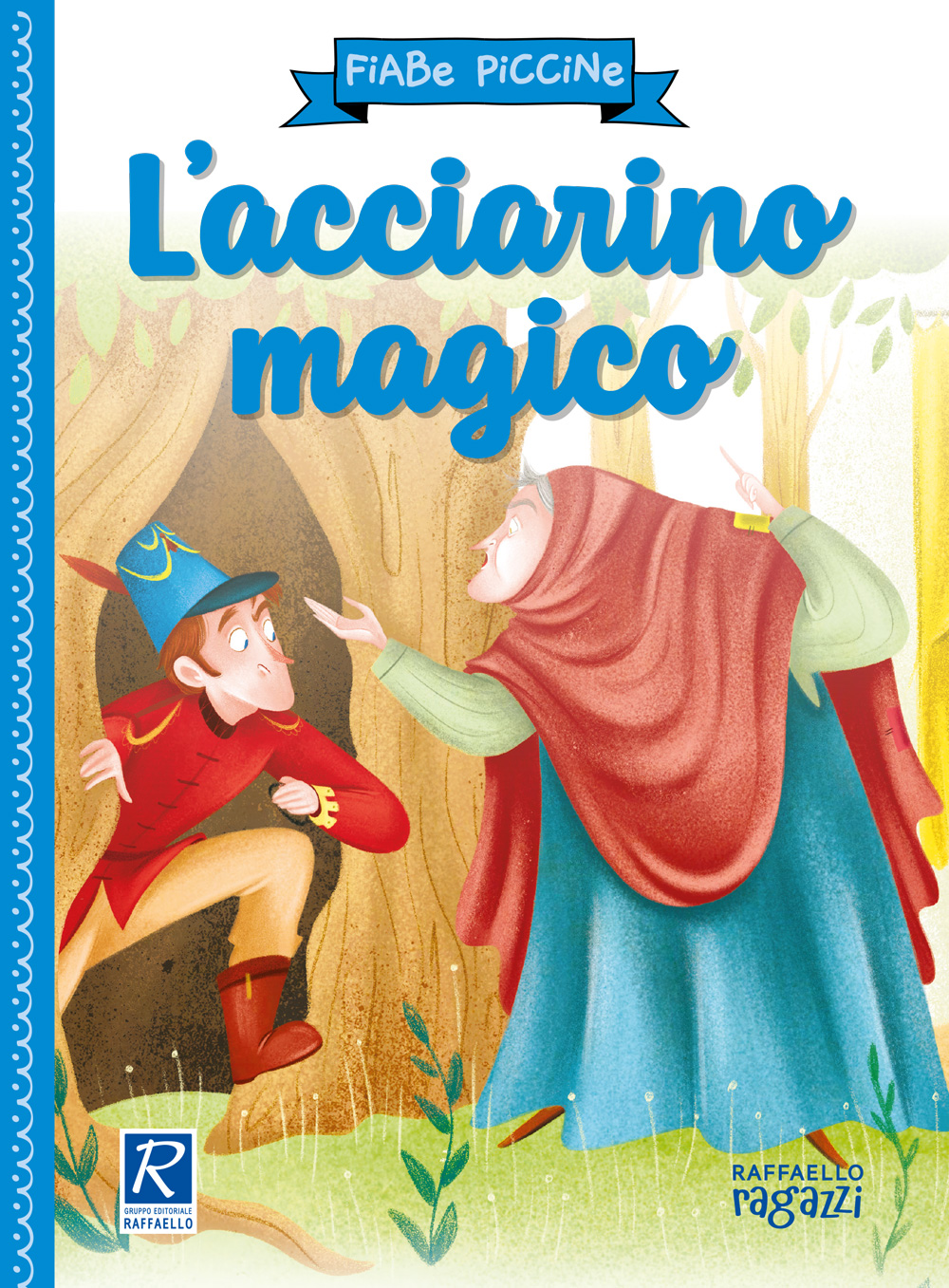 Fiabe Piccine -  L' Acciarino Magico Raffaello