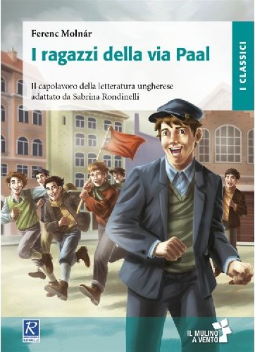 I RAGAZZI DELLA VIA PAAL + SCHEDE Raffaello Libri