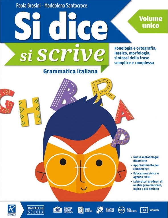 SI DICE, SI SCRIVE Volume unico (A+B con schede analisi) + LibroLAB + Abilità e c. per l'esame Raffaello Libri