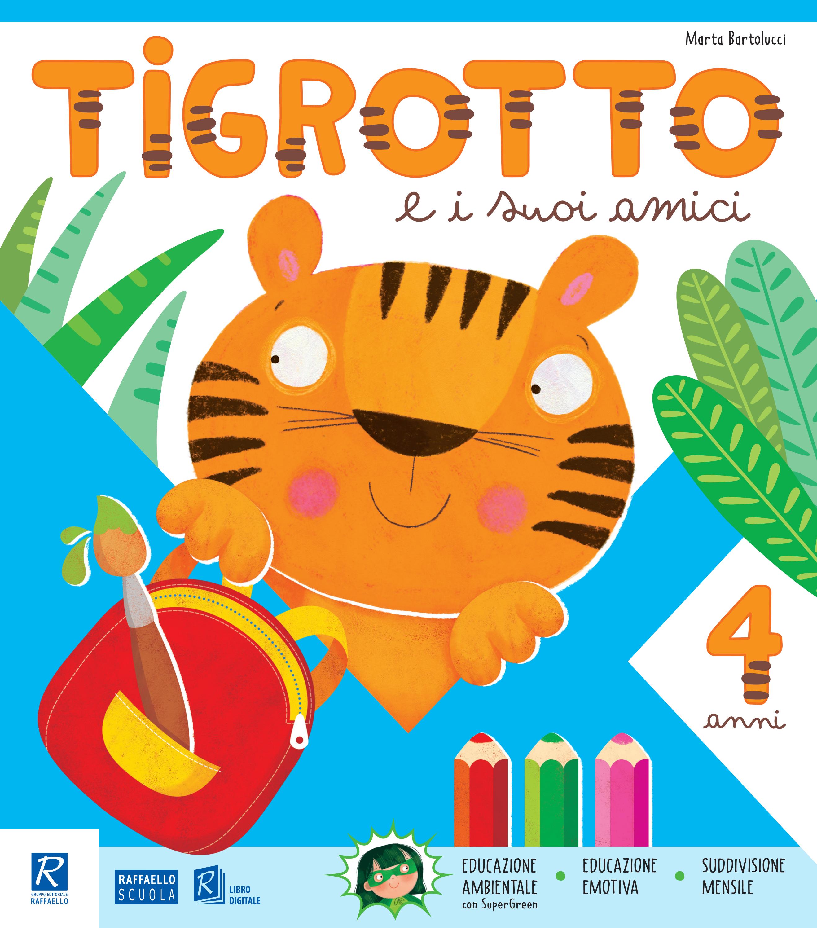 TIGROTTO E I SUOI AMICI 4 ANNI Raffaello