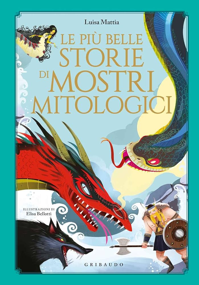 Le più Belle Storie di Mostri Mitologici Gribaudo