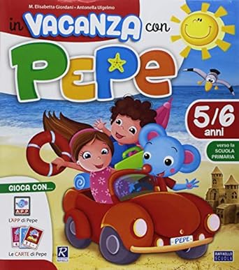 IN VACANZA CON PEPE 5 ANNI raffaello