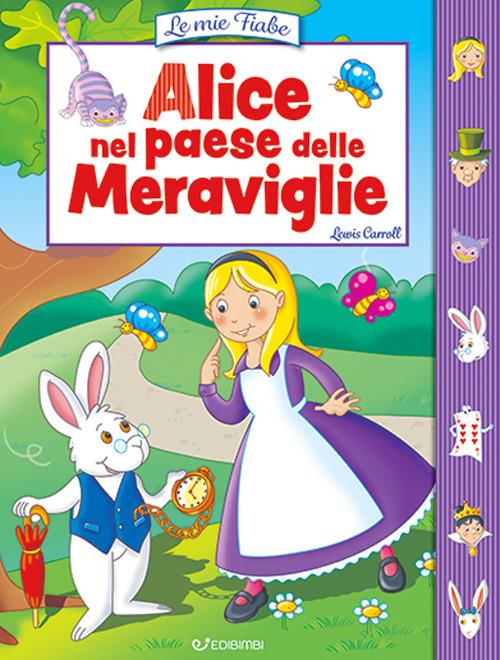 Le mie fiabe Alice nel paese delle meraviglie Edicart