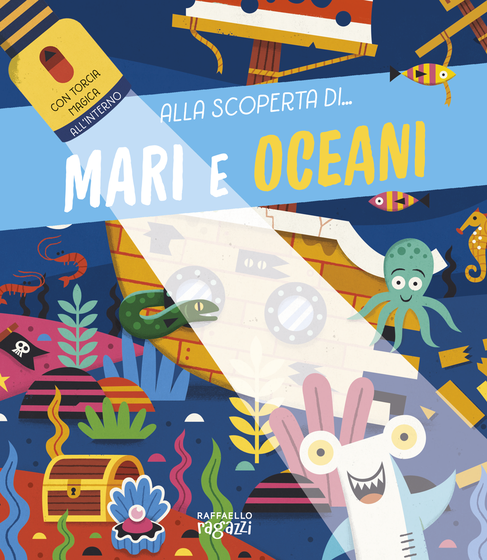 ALLA SCOPERTA DI MARI E OCEANI Raffaello libri