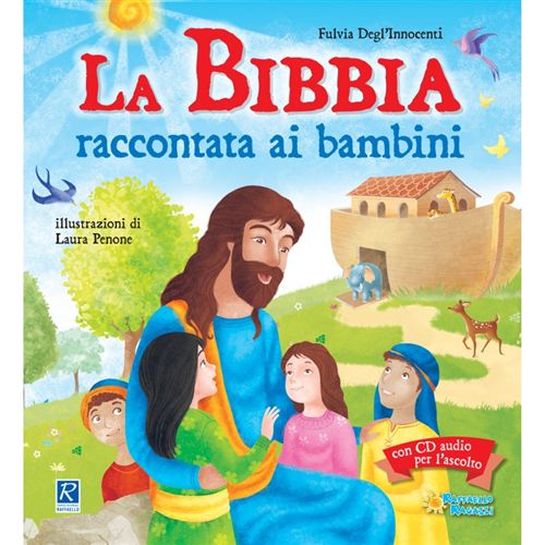LA BIBBIA RACCONTATA AI BAMBINI Raffaello Libri