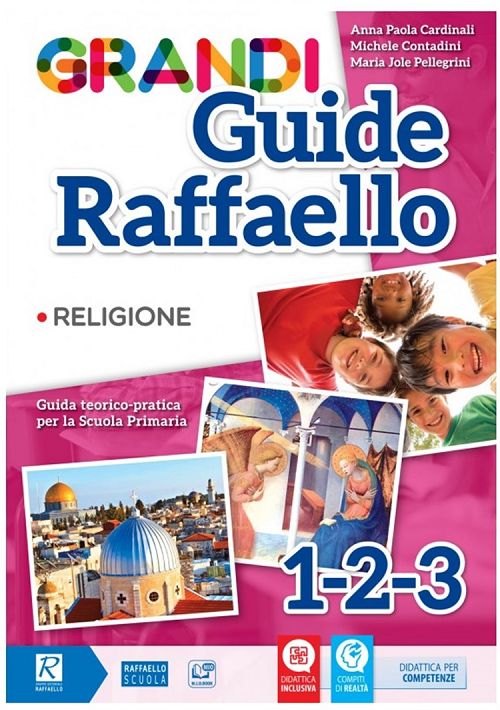 Grandi Guide Raffaello Religione  Classi 1 2 3 Raffaello Libri