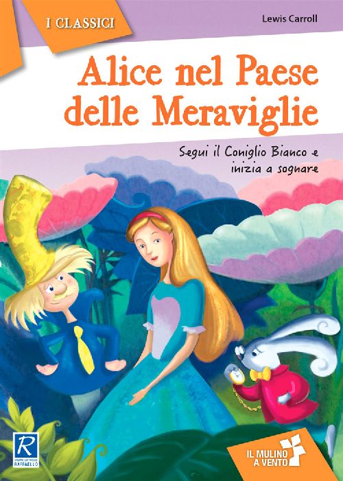 ALICE NEL PAESE DELLE MERAVIGLIE Raffaello Libri