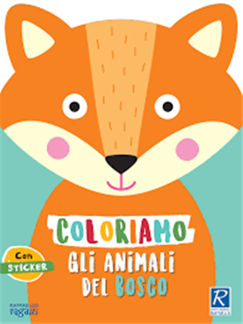 COLORIAMO GLI ANIMALI DEL BOSCO Raffaello Libri