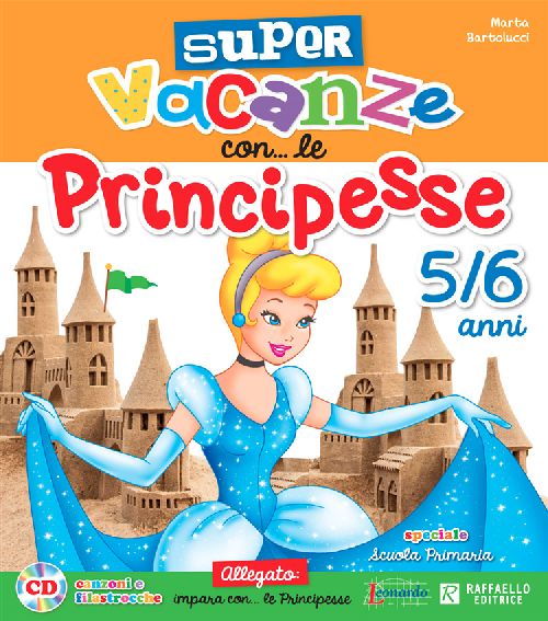 SUPERVACANZE CON LE PRINCIPESSE 5 ANNI + ALL Raffaello Libri