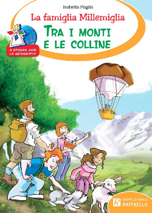 LA FAMIGLIA MILLEMIGLIA TRA I MONTI E LE COLLINE Raffaello Libri