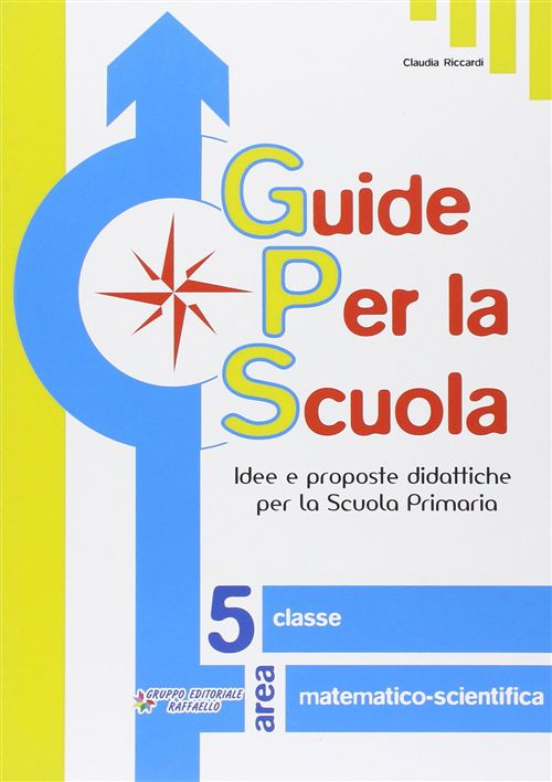 Guida GPS - Guide per la Scuola 5 - Scientifica  